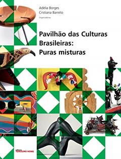 Pavilhão das Culturas Brasileiras: puras misturas, do autor Eduardo Subirats; José Alberto Nemer; Maria Lucia Montes; Vera Barros