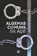 Ler Algemas comuns, de aço, do autor Joaquim Nogueira Ler Algemas comuns, de aço, do autor Joaquim Nogueira
