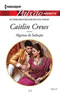 Ler Paixão Ardente 4. Algemas de Sedução, do autor Caitlin Crews