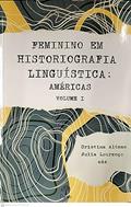 Ler FEMININO EM HISTORIOGRAFIA LINGUISTICA AMERICAS VOL. 1, do autor CRISTINA ALTMAN Ler FEMININO EM HISTORIOGRAFIA LINGUISTICA AMERICAS VOL. 1, do autor CRISTINA ALTMAN