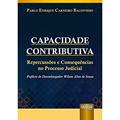 Ler Capacidade Contributiva - Repercussões e Consequências no Processo Judicial - Prefácio do Desembargador Wilson Alves de Souza, do autor Pablo Enrique Carneiro Baldivieso Ler Capacidade Contributiva - Repercussões e Consequências no Processo Judicial - Prefácio do Desembargador Wilson Alves de Souza, do autor Pablo Enrique Carneiro Baldivieso