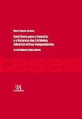 Ler Contributo Para o Conceito e a Natureza das Entidades Administrativas Independentes: as Autoridades Reguladoras, do autor Maria Celeste Cardona