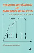 Ler Ensaios Mecânicos de Materiais Metálicos: Fundamentos Teóricos e Práticos, do autor Sérgio Augusto de Souza Ler Ensaios Mecânicos de Materiais Metálicos: Fundamentos Teóricos e Práticos, do autor Sérgio Augusto de Souza
