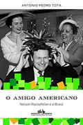 Ler O amigo americano, do autor Antonio Pedro Tota Ler O amigo americano, do autor Antonio Pedro Tota