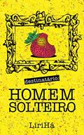 Ler DESTINATÁRIO: homem solteiro, do autor LiriHá Escritora