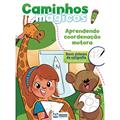 Ler CAMINHOS MAGICOS - APRENDENDO COORDENACAO MOTORA, do autor Ana Riquena