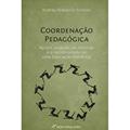 Ler Coordenação pedagógica: Ações, legislação, gestão e a necessidade de uma educação estética, do autor Andrey Felipe Cé Soares