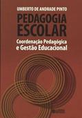 Ler Pedagogia escolar: coordenação pedagógica e gestão educacional, do autor Umberto de Andrade Pinto Ler Pedagogia escolar: coordenação pedagógica e gestão educacional, do autor Umberto de Andrade Pinto
