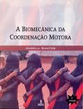Ler A biomecânica da coordenação motora, do autor Angela Santos Ler A biomecânica da coordenação motora, do autor Angela Santos