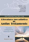 Ler Interpretação Da Literatura Apocalíptica Do Antigo Testamento, do autor Richard A. Taylor