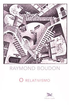 O relativismo, do autor Raymond Boudon