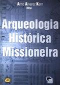 Ler Arqueologia Historica Missioneira (Colecao Arqueologia) (Portuguese Edition), do autor Arno Alvarez Kern Ler Arqueologia Historica Missioneira (Colecao Arqueologia) (Portuguese Edition), do autor Arno Alvarez Kern