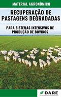 Ler RECUPERAÇÃO DE PASTAGENS DEGRADADAS | Para sistemas intensivos de produção de bovinos, do autor DARE AGRO