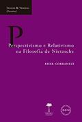 Ler Perspectivismo e Relativismo na Filosofia de Nietzsche, do autor Eder Corbanezi