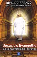 Ler Jesus e o Evangelho à Luz da Psicologia Profunda, do autor Divaldo Pereira Franco; Joanna de Ângelis