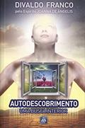 Ler Autodescobrimento: Uma Busca Interior, do autor Divaldo Pereira Franco; Joanna de Ângelis Ler Autodescobrimento: Uma Busca Interior, do autor Divaldo Pereira Franco; Joanna de Ângelis