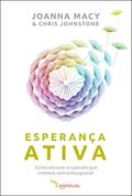 Ler Esperança ativa: Como encarar o caos em que vivemos sem enlouquecer, do autor Joanna Macy Ler Esperança ativa: Como encarar o caos em que vivemos sem enlouquecer, do autor Joanna Macy