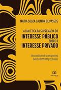 Ler A dialética da supremacia do interesse público sobre o interesse privado: uma análise sob a perspectiva do(a) cidadão(ã) precário(a), do autor Maíra Souza Calmon de Passos Ler A dialética da supremacia do interesse público sobre o interesse privado: uma análise sob a perspectiva do(a) cidadão(ã) precário(a), do autor Maíra Souza Calmon de Passos