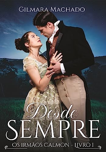 Ler Desde Sempre (Os irmãos Calmon Livro 1), do autor Gilmara Machado