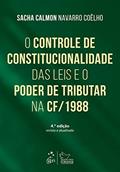 Ler O Controle de Constitucionalidade das Leis e Poder Tributar Constituição de 1988-4ª Ed. 2016, do autor Sacha Calmon Navarro Coêlho