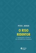 Ler Riso redentor: A dimensão cômica da experiência humana, do autor Peter L. Berger
