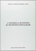 Ler A Natureza e os Efeitos da Inconstitucionalidade, do autor Renata Coelho Padilha Gera