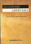 Ler Legalidade Libertaria, do autor Luiz Eduardo Soares