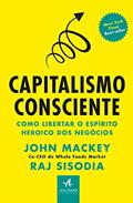 Ler Capitalismo Consciente: Como Libertar o Espírito Heroico dos Negócios, do autor John Mackey; Raj Sisodia Ler Capitalismo Consciente: Como Libertar o Espírito Heroico dos Negócios, do autor John Mackey; Raj Sisodia