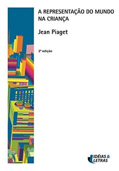 A Representação do Mundo na Crianca, do autor Jean Piaget