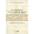 Ler O Caminho do Cordeiro Representação e Construção de Identidade no Apocalipse de João: Representação e Construção de Identidade no Apocalipse de João, do autor Valtair Afonso Miranda Ler O Caminho do Cordeiro Representação e Construção de Identidade no Apocalipse de João: Representação e Construção de Identidade no Apocalipse de João, do autor Valtair Afonso Miranda