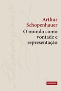 Ler O mundo como vontade e representação, do autor Arthur Schopenhauer; M.F. Sá Correia