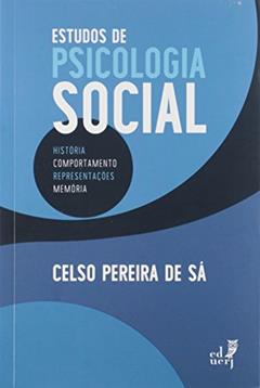 Estudos de Psicologia Social. História, Comportamento, Representações e Memória, do autor Celso Pereira de Sá