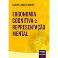 Ler Ergonomia Cognitiva e Representação Mental, do autor Gilbert Cardoso Bouyer