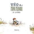 Ler Téo & O Mini Mundo - O Livro, do autor Caetano Cury Ler Téo & O Mini Mundo - O Livro, do autor Caetano Cury