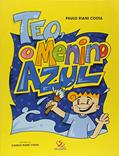 Ler Teo, O Menino Azul, do autor Paulo Riani Costa Ler Teo, O Menino Azul, do autor Paulo Riani Costa