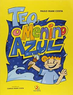 Teo, O Menino Azul, do autor Paulo Riani Costa