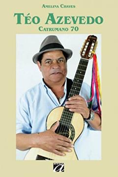 Téo Azevedo: Catrumano 70, do autor Amelina Chaves