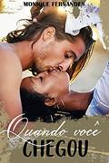 Ler Quando você chegou, do autor Monique Fernandes Ler Quando você chegou, do autor Monique Fernandes