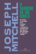 Ler O segredo de Joe Gould (Coleção Jornalismo Literário), do autor Joseph Mitchell Ler O segredo de Joe Gould (Coleção Jornalismo Literário), do autor Joseph Mitchell
