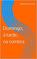 Ler Domingo, à tarde, na sombra, do autor Adonai Lacruz