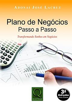 Plano de negócios passo a passo: Transformando sonhos em negócios, do autor Adonai José Lacruz
