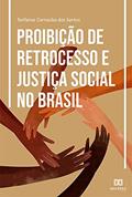 Ler Proibição de Retrocesso e Justiça Social no Brasil, do autor Teófanes Carnaúba dos Santos Ler Proibição de Retrocesso e Justiça Social no Brasil, do autor Teófanes Carnaúba dos Santos