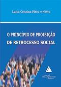 Ler O princípio de proibição de retrocesso social, do autor Luísa Cristina Pinto e Netto Ler O princípio de proibição de retrocesso social, do autor Luísa Cristina Pinto e Netto
