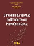 Ler O Princípio da Vedação do Retrocesso na Previdência Social, do autor Wladimir Novaes Martinez; Dirce Namie Kosugi Ler O Princípio da Vedação do Retrocesso na Previdência Social, do autor Wladimir Novaes Martinez; Dirce Namie Kosugi