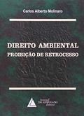 Ler Direito Ambiental: Proibição De Retrocesso, do autor Carlos Alberto Molinaro