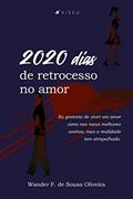 Ler 2020 dias de Retrocesso no amor, do autor Wander F. de Sousa Oliveira Ler 2020 dias de Retrocesso no amor, do autor Wander F. de Sousa Oliveira
