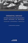Ler Sistema nacional de educação e plano nacional de educação: Significado, controvérsias e perspectivas, do autor Dermeval Saviani Ler Sistema nacional de educação e plano nacional de educação: Significado, controvérsias e perspectivas, do autor Dermeval Saviani