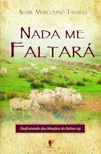 Ler Nada Me Faltará, do autor Almir Marcolino Tavares