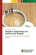 Ler Saúde e segurança na política de drogas: Avanços e retrocessos de uma política pública, do autor Nilo Kelly Patricia Lima