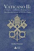 Ler Vaticano. Avanços, Conflitos e Retrocessos Sob a Ótica das Dioceses de Botucatu e Bauru - Volume 2, do autor Emílio Primolan